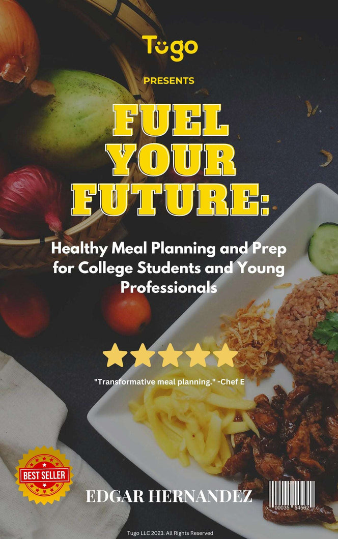 Fuel Your Future: Healthy Meal Planning and Prep for College Students and Young Professionals